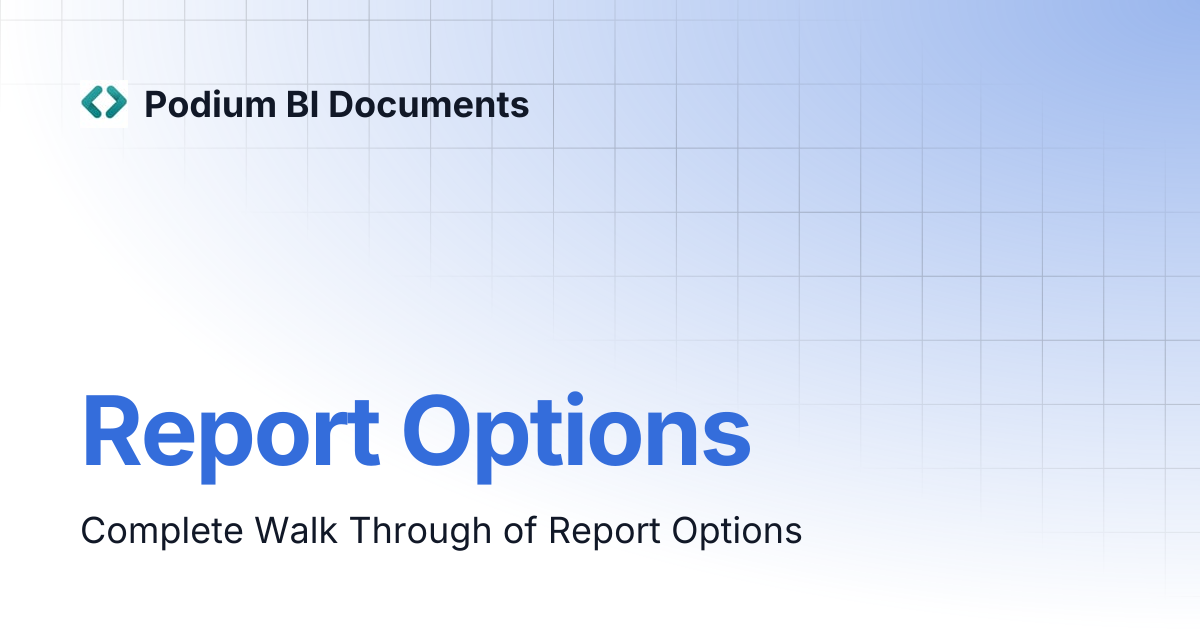 Report Options | Podium BI Documents